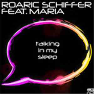 Roaric Schiffer Feat. Maria  - Talking In My Sleep flac download