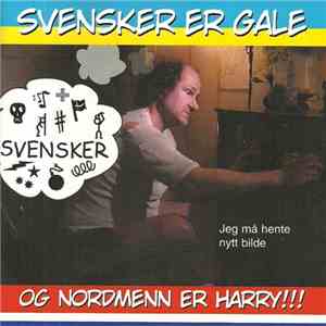 Various - Svensker Er Gale Og Nordmenn Er Harry!!! flac download