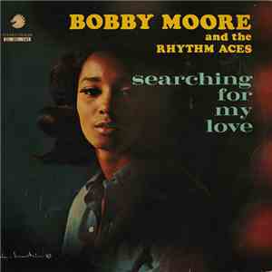 Bobby Moore & The Rhythm Aces - Searching For My Love FLAC download