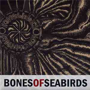 Bones Of Seabirds - Sacrament flac download