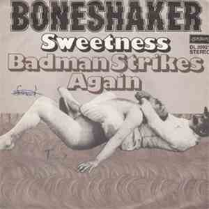 Boneshaker  - Sweetness / Badman Strikes Again flac download