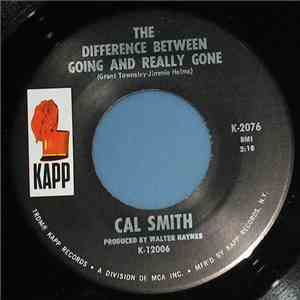 Cal Smith - The Difference Between Going And Really Gone / My Happiness Goes Off flac download