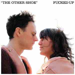 Fucked Up - The Other Shoe flac download