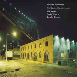 Michael Formanek - The Rub And Spare Change flac download