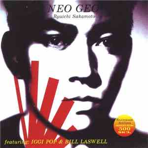 Ryuichi Sakamoto featuring: Iggi Pop & Bill Laswell - Neo Geo flac download