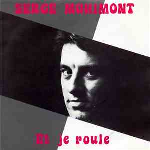 Serge Mohimont - Et Je Roule flac download