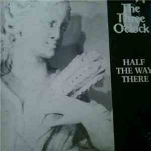 The Three O'Clock - Half The Way There flac download