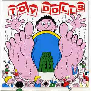 Toy Dolls - Fat Bob's Feet flac download
